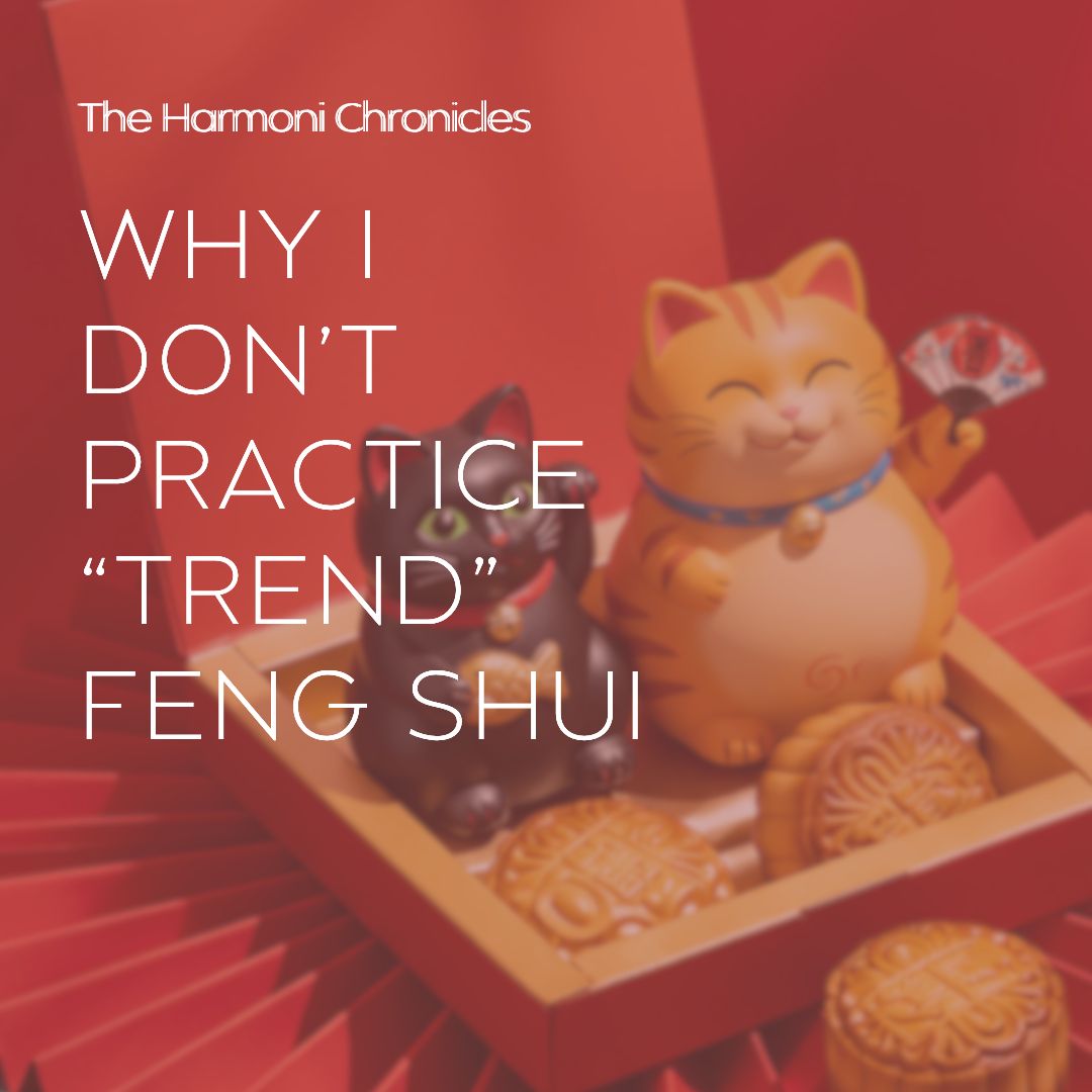 Why I don’t practice “Trend” Feng Shui