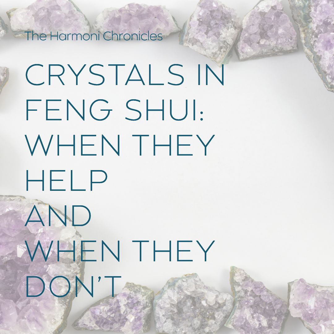 Crystals in Feng Shui: When They Help and When They Don’t
